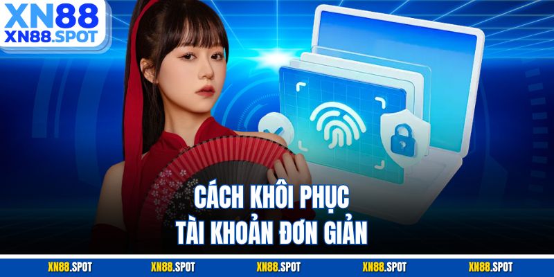 Cách khôi phục tài khoản đơn giản