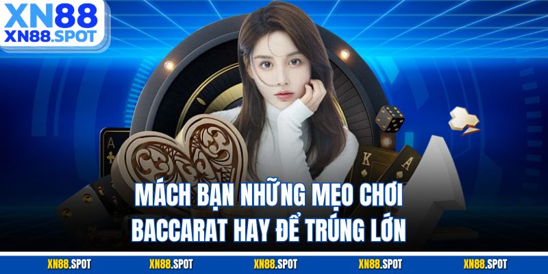 Mách bạn những mẹo chơi Baccarat hay để trúng lớn